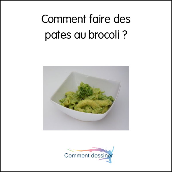 Comment faire des pates au brocoli